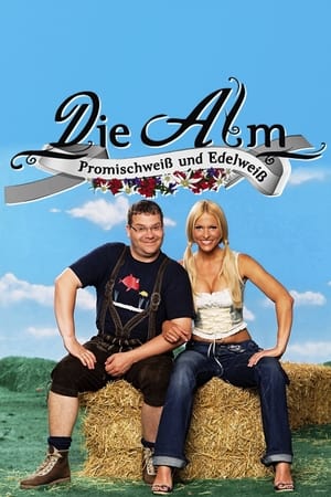 Die Alm - Promischweiß und Edelweiß 1. évad (2004-07-11) poszter