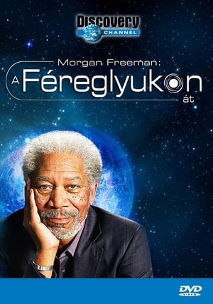 Morgan Freeman - A féreglyukon át