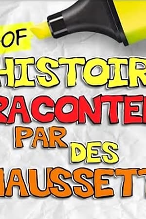 L'Histoire racontée par des chaussettes Speciális epizódok () poszter