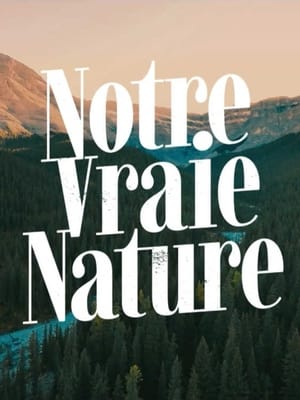 Notre vraie nature