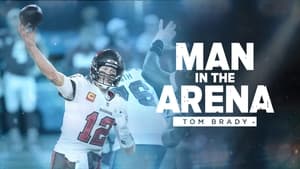 Man in the Arena: Tom Brady 1. évad Ep.10 10. epizód