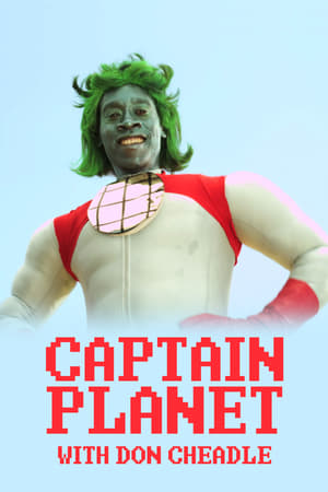 Captain Planet with Don Cheadle