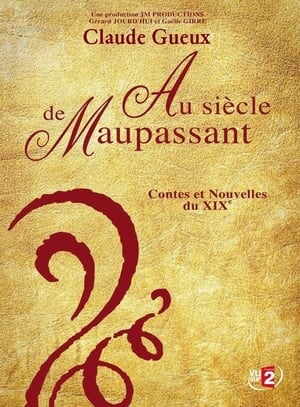 Au siècle de Maupassant, contes et nouvelles du XIXe 1. évad (2009-03-10) poszter