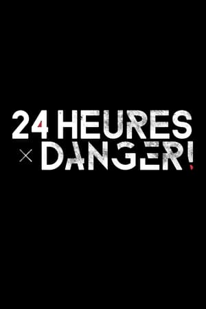 24 heures : Danger ! poszter