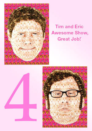 Tim and Eric Awesome Show, Great Job! 4. évad (2009-02-08) poszter