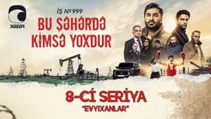 Bu şəhərdə kimsə yoxdur 1. évad Ep.8 8. epizód