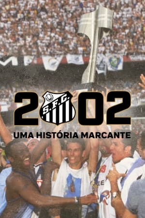 2002: Uma História Marcante