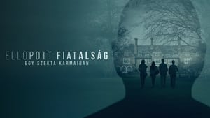 Ellopott fiatalság: Egy szekta karmaiban kép