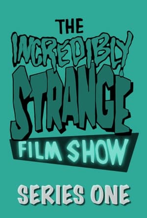 The Incredibly Strange Film Show 1. évad (1988-08-05) poszter