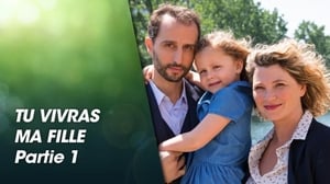 Tu vivras ma fille 1. évad Ep.1 1. epizód