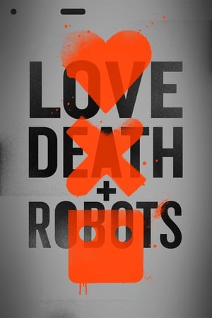 Love, Death & Robots 1. évad (2019-03-15) poszter