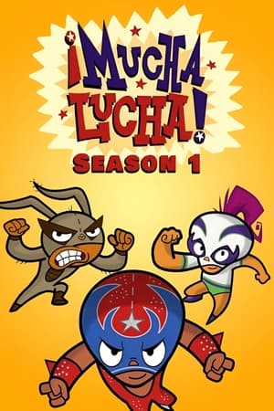 ¡Mucha Lucha! 1. évad (2002-08-17) poszter