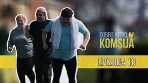 Dobro jutro, komšija 1. évad Ep.18 18. epizód