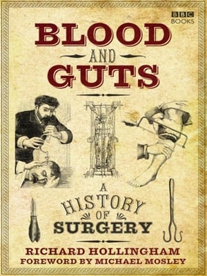 Blood and Guts: A History of Surgery 1. évad (2008-08-20) poszter