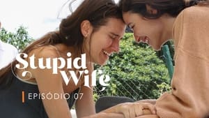 Stupid Wife 3. évad Ep.7 7. epizód