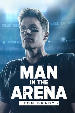 Man in the Arena: Tom Brady 1. évad (2021-11-16) poszter