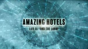 Amazing Hotels: Life Beyond the Lobby kép