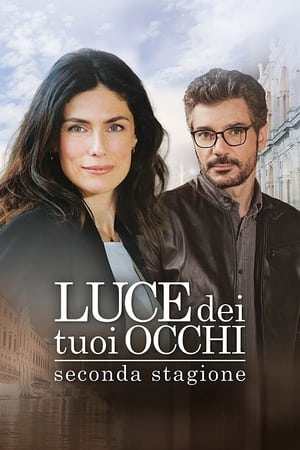 Luce dei tuoi occhi 2. évad (2023-04-12) poszter