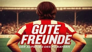 Gute Freunde - Der Aufstieg des FC Bayern kép