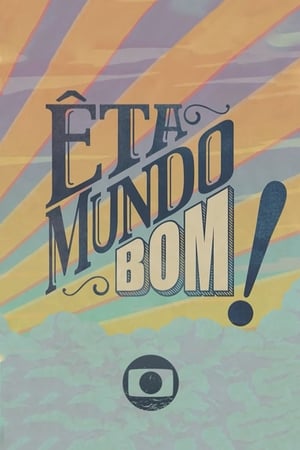 Êta Mundo Bom! 1. évad (2016-01-18) poszter