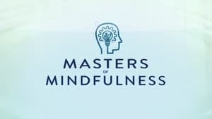 Masters of Mindfulness: Transforming Your Mind and Body 1. évad Ep.1 1. epizód