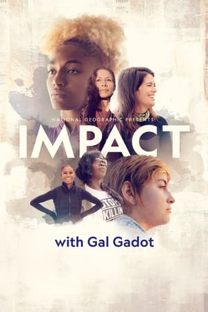 National Geographic Presents: IMPACT with Gal Gadot 1. évad (2021-04-26) poszter