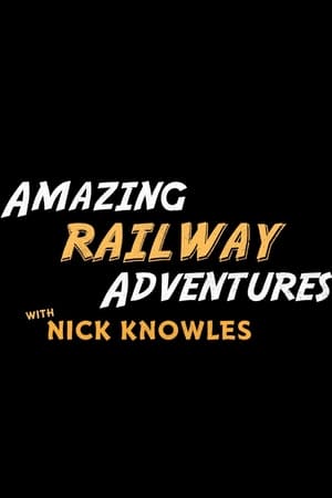 Amazing Railway Adventures with Nick Knowles poszter