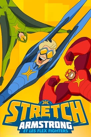 Stretch Armstrong & the Flex Fighters poszter