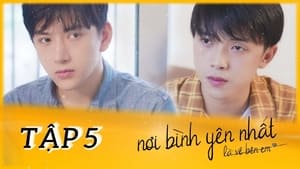 Nơi Bình Yên Nhất Là Về Bên Em 1. évad Ep.5 5. epizód