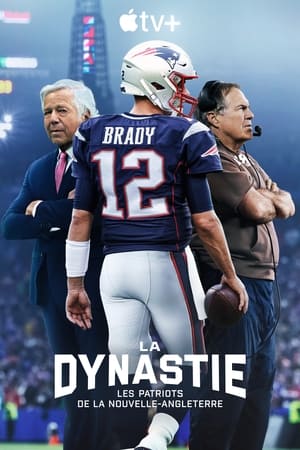 The Dynasty: New England Patriots poszter