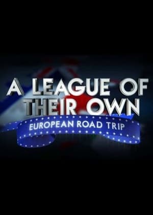 A League Of Their Own: European Road Trip 1. évad (2019-01-10) poszter