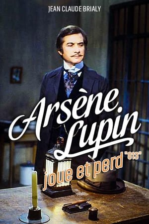 Arsène Lupin Joue et Perd "813" 1. évad (1980-12-12) poszter