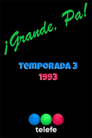 ¡Grande, Pá! 3. évad (1993-03-03) poszter