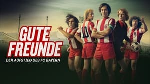 Gute Freunde - Der Aufstieg des FC Bayern kép