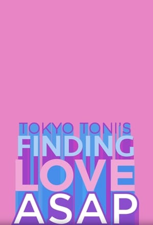 Tokyo Toni’s Finding Love ASAP