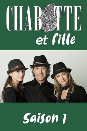 Chabotte et fille 1. évad (2009-08-17) poszter