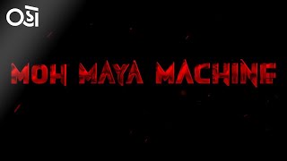 Moh Maya Machine előzetes