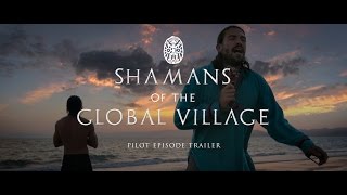 Shamans of the Global Village előzetes