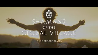 Shamans of the Global Village előzetes