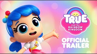 True and the Rainbow Kingdom előzetes