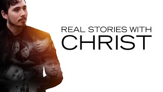 Real Stories with Christ előzetes